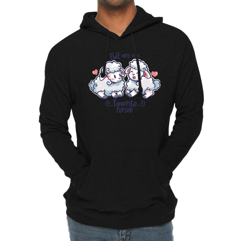 Ewe Are My Favorite Person Lightweight Hoodie | Artistshot