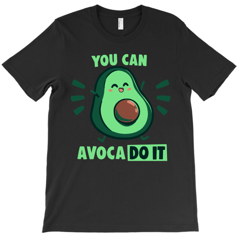 You Can Avaco Do It T-shirt | Artistshot