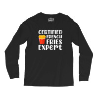 Fast Food Lover Certified French Fries Expert Funny Potato Long Sleeve Shirts | Artistshot