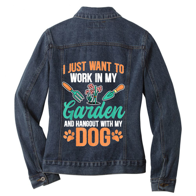 I Just Want To Work In My Garden And Hang Out With My Dog Ladies Denim Jacket by JOSEPHDOMINICWILLIS | Artistshot