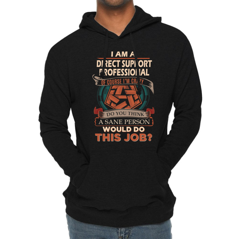 Direct Support Professional T Shirt  Sane Person Gift Item Tee119 Lightweight Hoodie by ALLENSTEPHENS | Artistshot