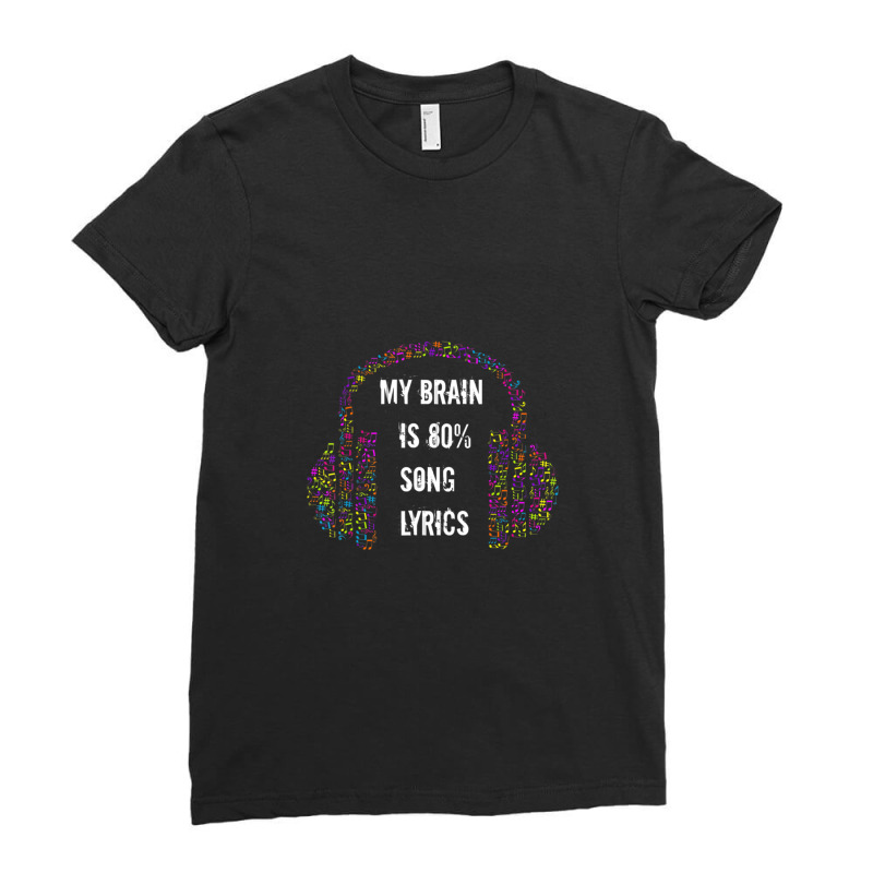 My Brain Is 80% Song Lyrics Music Note Headphones Ladies Fitted T-Shirt by MaryBirdsell | Artistshot