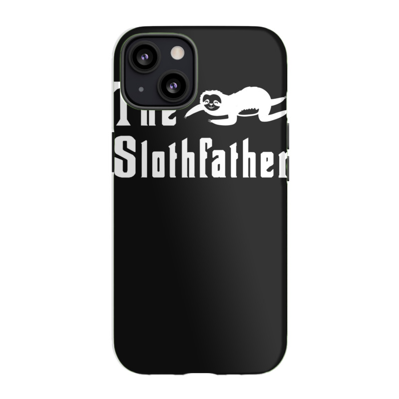 The Slothfather Sloth Father Dad Humor Fathers Day Iphone 13 Case | Artistshot