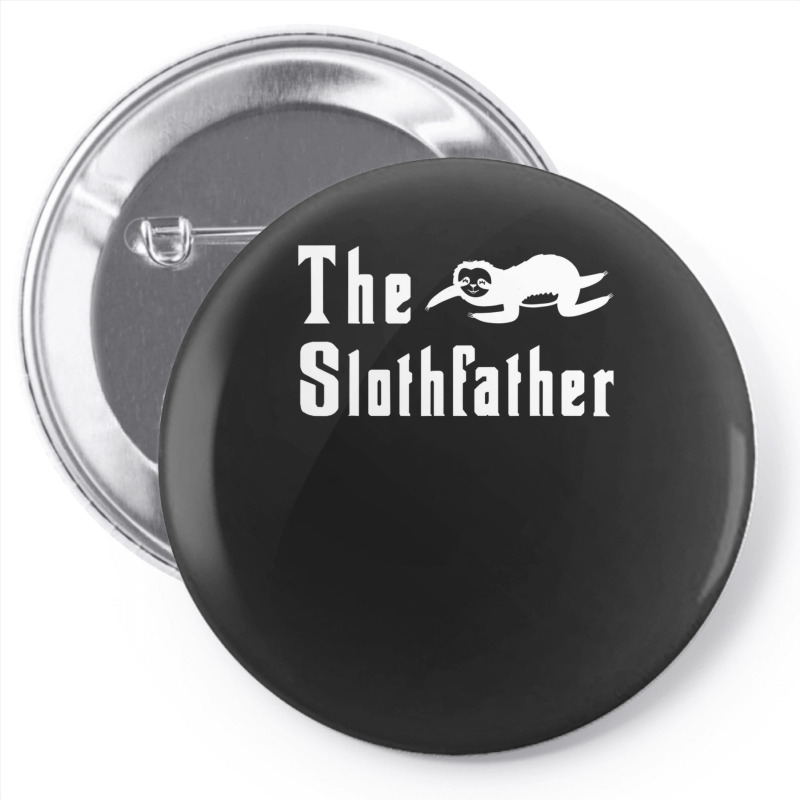 The Slothfather Sloth Father Dad Humor Fathers Day Pin-back Button | Artistshot