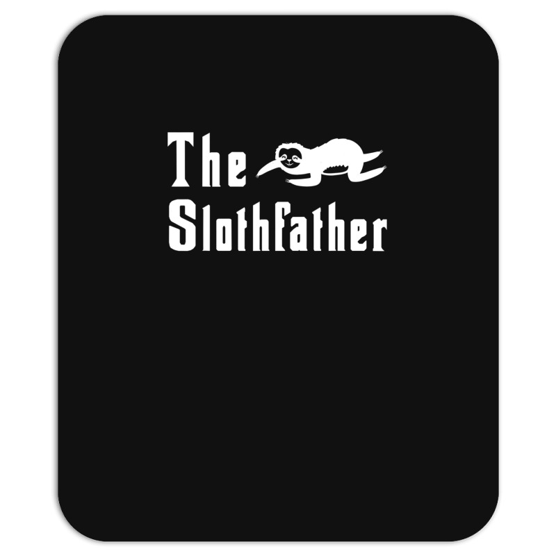 The Slothfather Sloth Father Dad Humor Fathers Day Mousepad | Artistshot