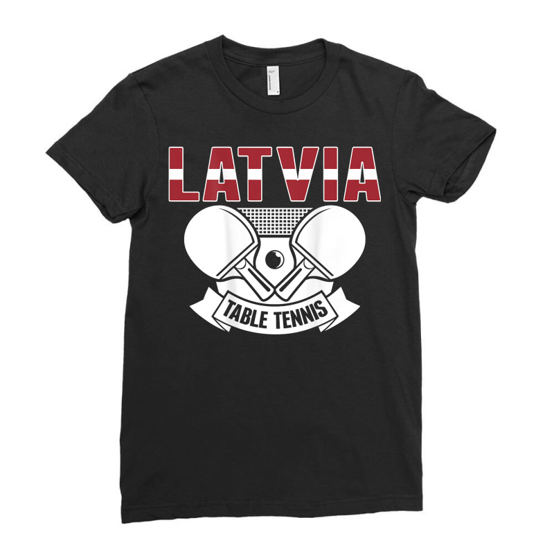 Latvia Table Tennis Lovers   Support Latvian Ping Pong Team T Shirt Ladies Fitted T-Shirt by sarlesfo | Artistshot