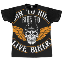 Born To Ride Graphic T-shirt | Artistshot