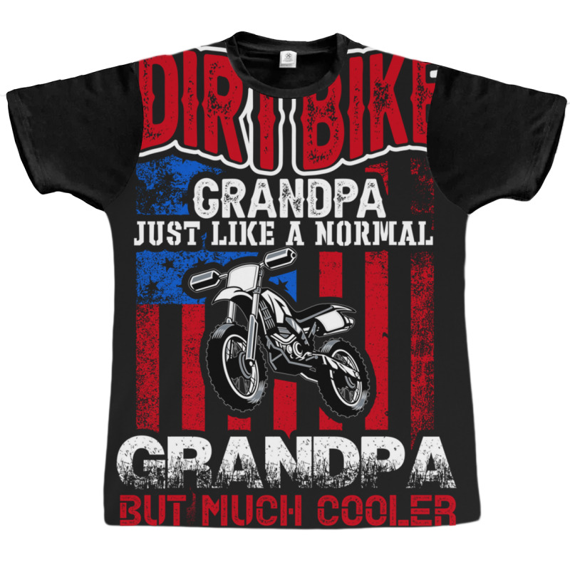 Dirt Bike Grandpa Just Like A Normal Graphic T-shirt | Artistshot