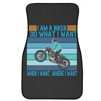 I Am A Biker I Do What I Want Front Car Mat | Artistshot