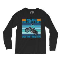 I Am A Biker I Do What I Want Long Sleeve Shirts | Artistshot