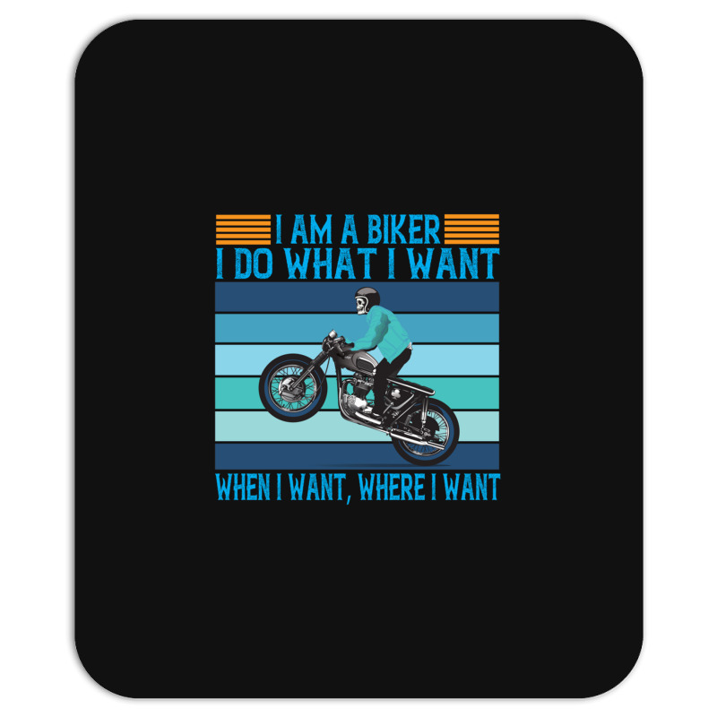 I Am A Biker I Do What I Want Mousepad | Artistshot