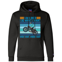 I Am A Biker I Do What I Want Champion Hoodie | Artistshot