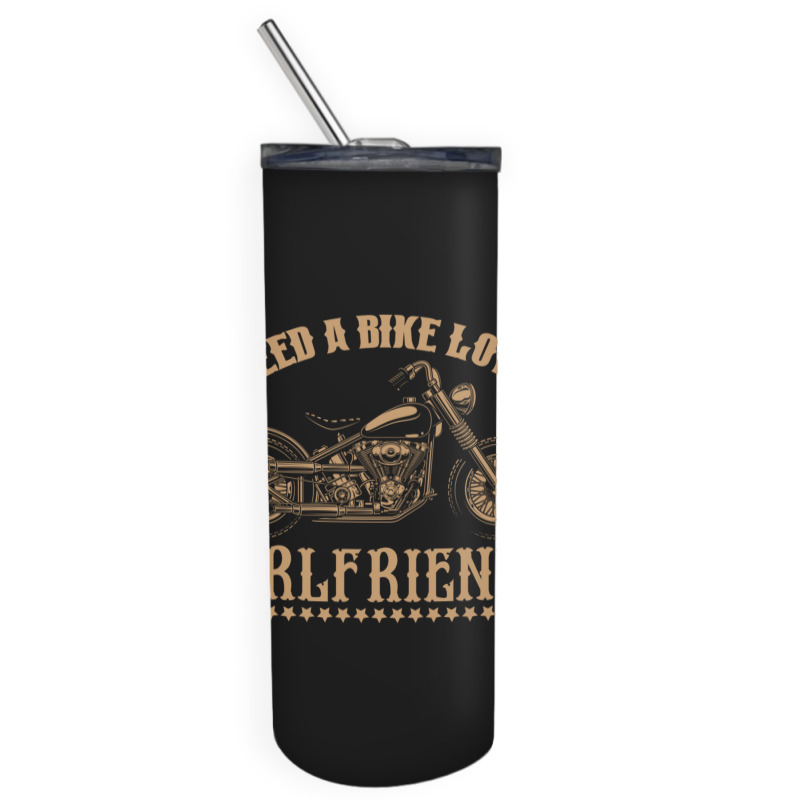 I Need A Bike Lover Girl Friends Skinny Tumbler | Artistshot