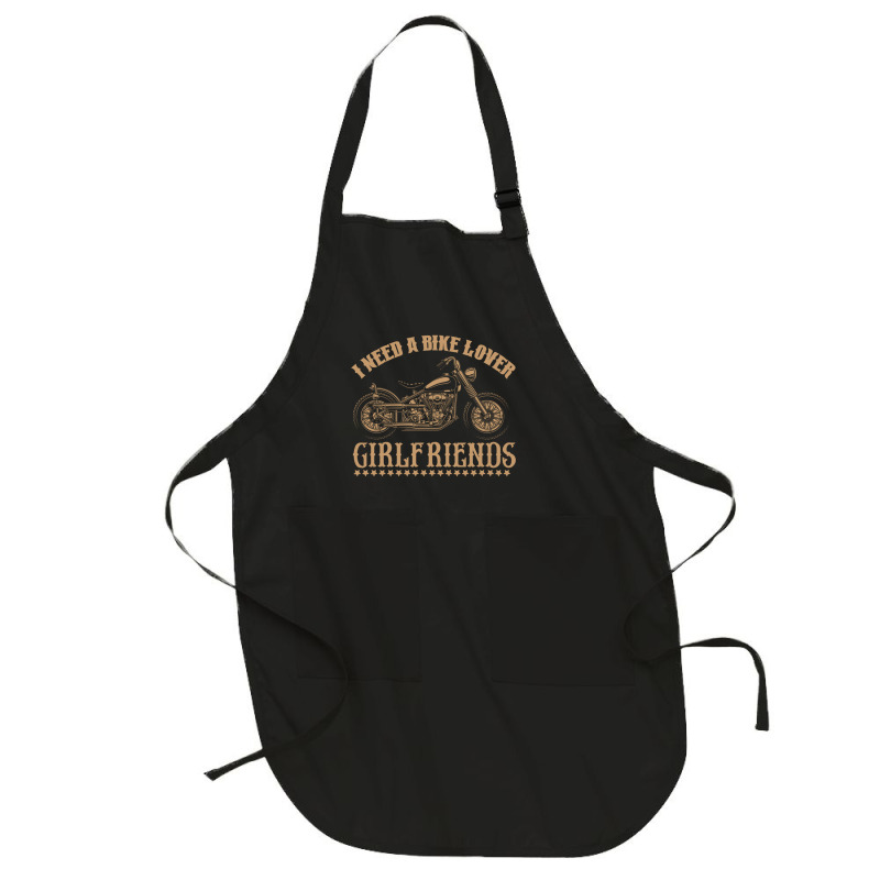 I Need A Bike Lover Girl Friends Full-length Apron | Artistshot