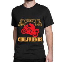 I Need A Bike Lover Girl Friends Classic T-shirt | Artistshot