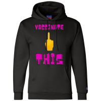 Vaccinate This Middle Finger Champion Hoodie | Artistshot