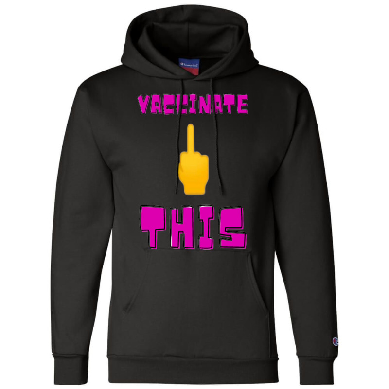 Vaccinate This Middle Finger Champion Hoodie by RubenGarcia | Artistshot