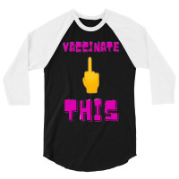 Vaccinate This Middle Finger 1 3/4 Sleeve Shirt | Artistshot