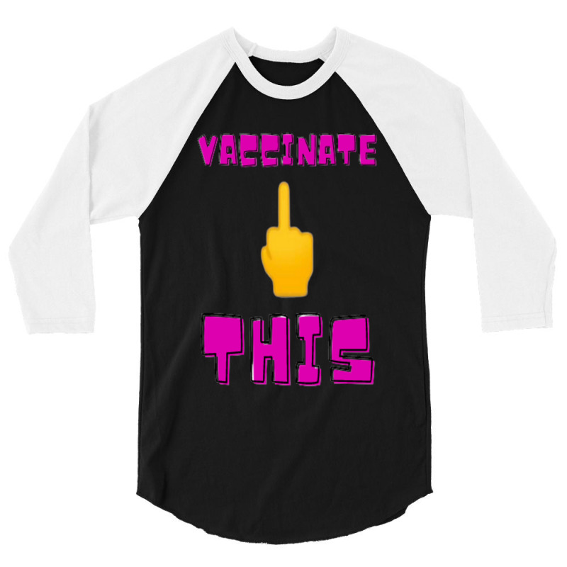 Vaccinate This Middle Finger 1 3/4 Sleeve Shirt by RubenGarcia | Artistshot