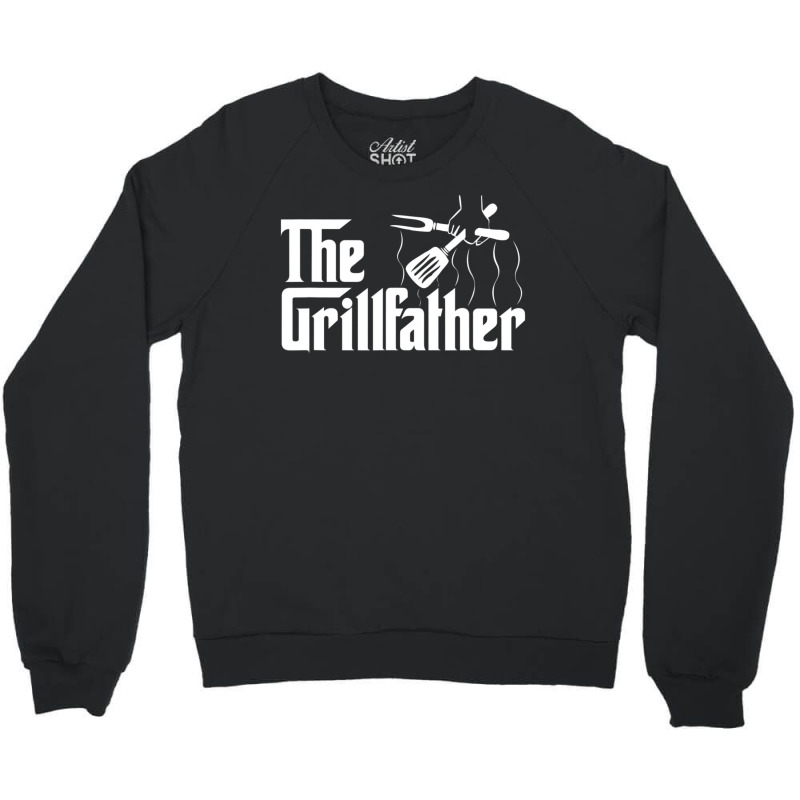 The Grillfather Bbq Grill & Smoker Barbecue Chef Crewneck Sweatshirt | Artistshot