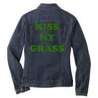 Kiss My Grass Father Dad Mowing Yard Work Landscaping Weeds Ladies Denim Jacket | Artistshot