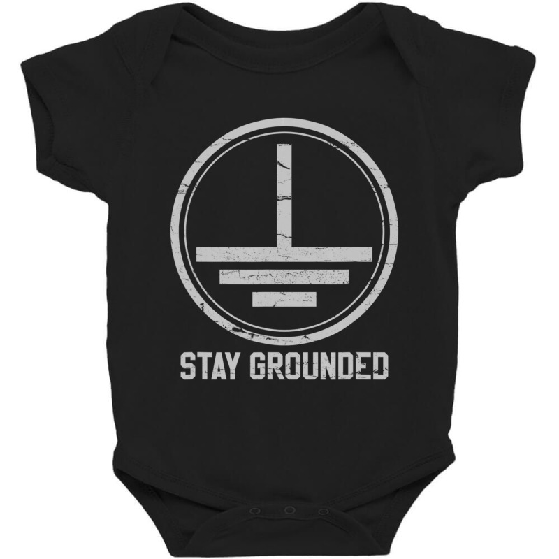 Mens Electrician Stay Grounded Funny Nerd Engineer Gift Baby Bodysuit by degreesgunner | Artistshot