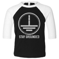 Mens Electrician Stay Grounded Funny Nerd Engineer Gift Toddler 3/4 Sleeve Tee | Artistshot