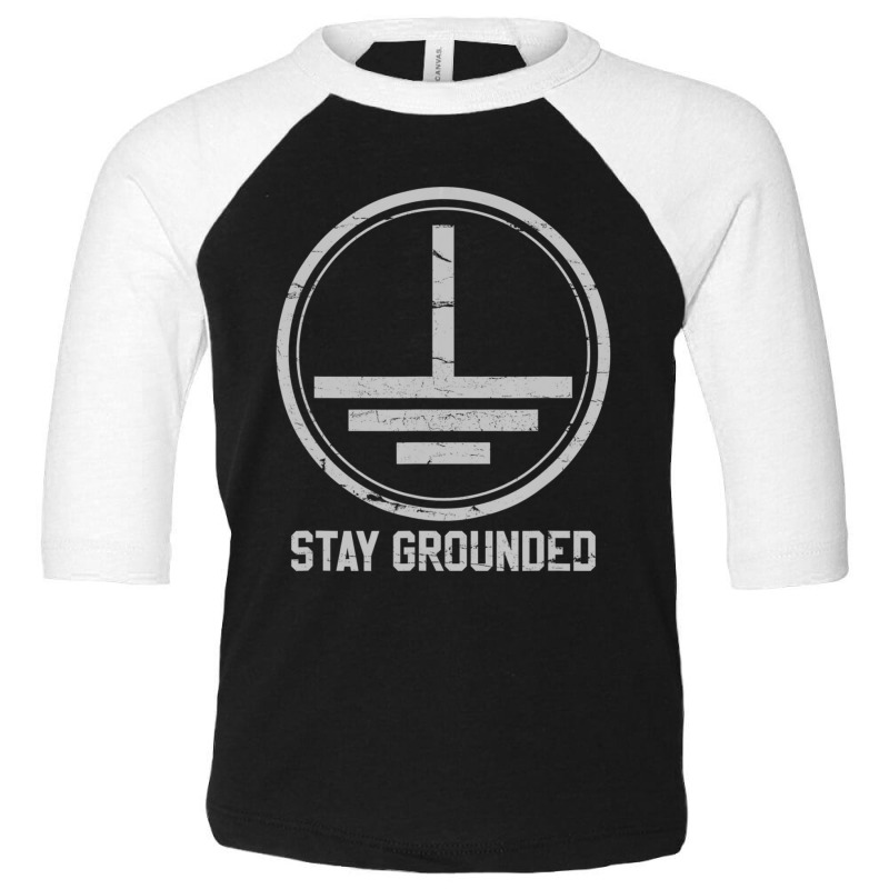 Mens Electrician Stay Grounded Funny Nerd Engineer Gift Toddler 3/4 Sleeve Tee by degreesgunner | Artistshot