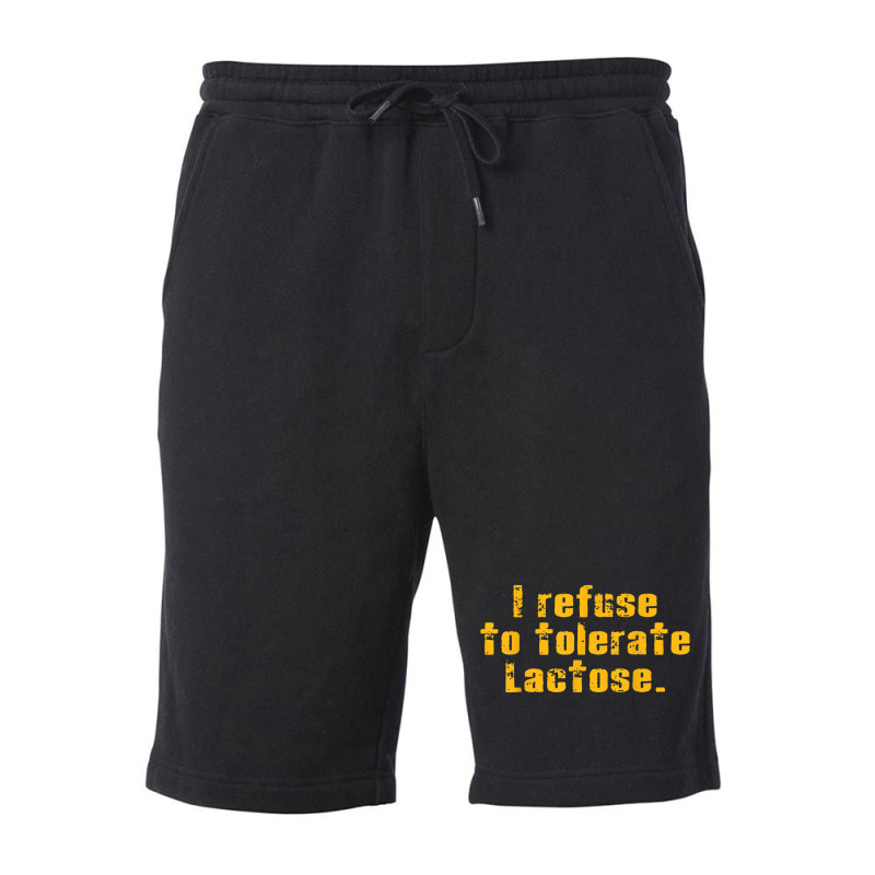 I Refuse To Tolerate Lactose T Shirt Fleece Short | Artistshot