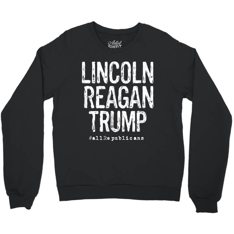 Lincoln, Reagan, Trump - Favorite Presidents Crewneck Sweatshirt by MindyLeeLucas | Artistshot