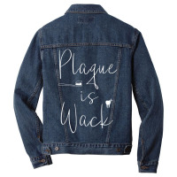 Plaque Is Wack Dentist Gift For Dental Assistant Men Denim Jacket | Artistshot