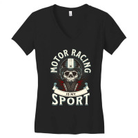 Motor Racing Is My Sport For Men Women Racing Lovers Funny Motorcycle Women's V-neck T-shirt | Artistshot