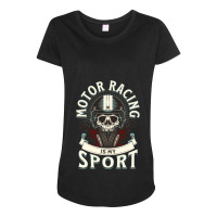 Motor Racing Is My Sport For Men Women Racing Lovers Funny Motorcycle Maternity Scoop Neck T-shirt | Artistshot