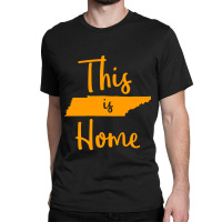 Tennessee State Graphic Gift Orange Tennessee This Is Home Sweatshirt Classic T-shirt | Artistshot