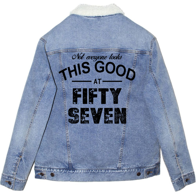 Not Everyone Looks This Good At Fifty Seven Unisex Sherpa-lined Denim Jacket | Artistshot