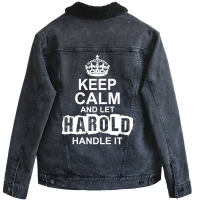 Keep Calm And Let Harold Handle It Unisex Sherpa-lined Denim Jacket | Artistshot