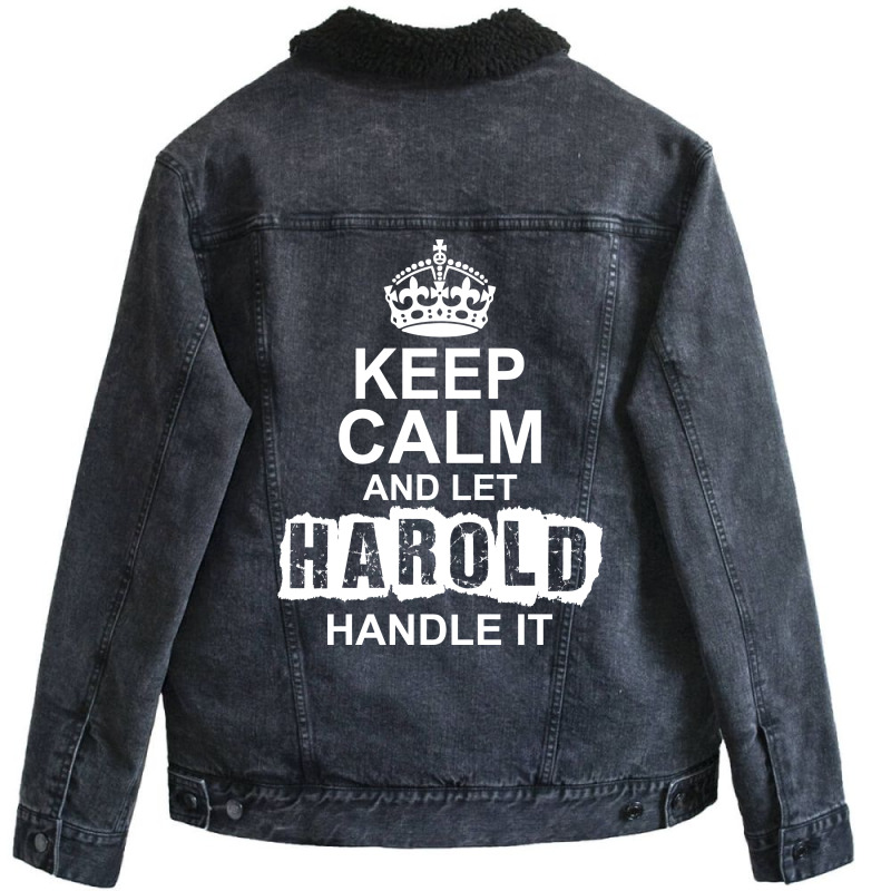 Keep Calm And Let Harold Handle It Unisex Sherpa-Lined Denim Jacket by tshiart | Artistshot