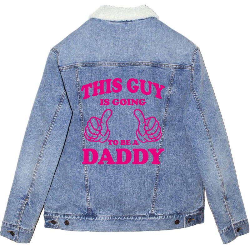 This Guy Is Going To Be Daddy Unisex Sherpa-Lined Denim Jacket by tshiart | Artistshot