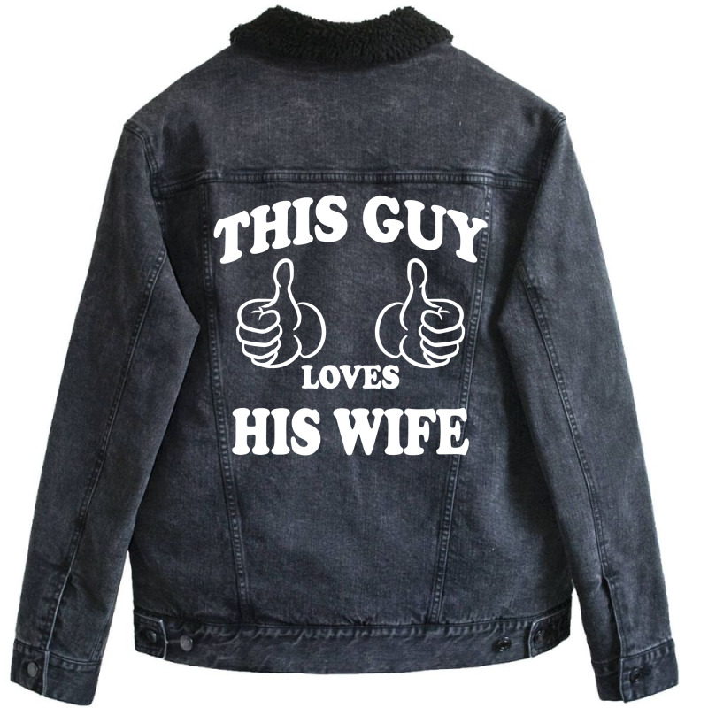 This Guy Loves His Wife Unisex Sherpa-lined Denim Jacket | Artistshot