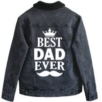 Best Dad Ever Unisex Sherpa-lined Denim Jacket | Artistshot