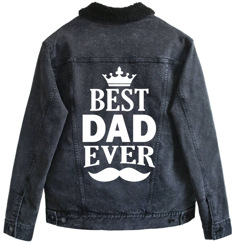 Best Dad Ever Unisex Sherpa-lined Denim Jacket | Artistshot