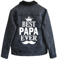 Best Papa Ever Unisex Sherpa-lined Denim Jacket | Artistshot