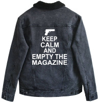 Keep Calm And Empty The Magazine Unisex Sherpa-lined Denim Jacket | Artistshot