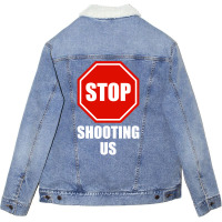 Stop Shooting Us - Black Lives Matter Unisex Sherpa-lined Denim Jacket | Artistshot