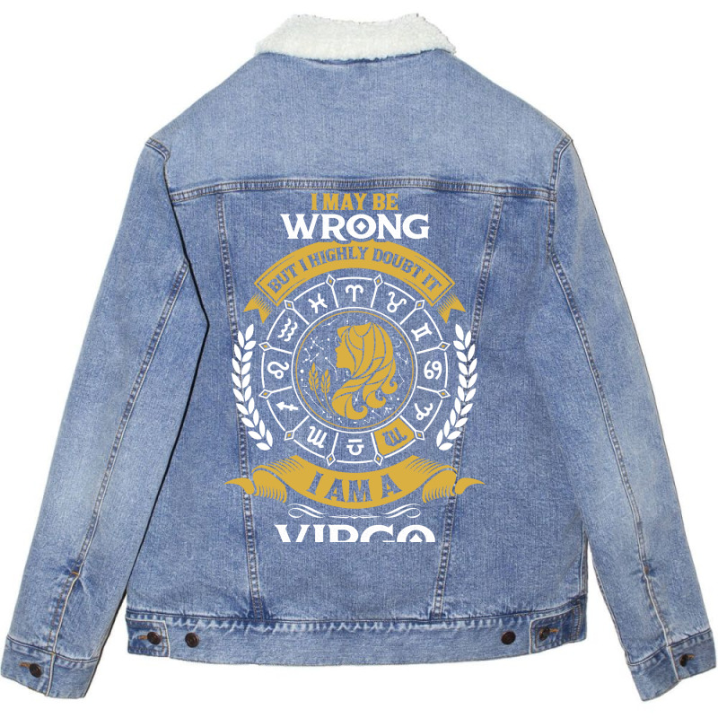 I May Be Wrong But I Highly Doubt It I Am A Virgo Unisex Sherpa-lined Denim Jacket | Artistshot