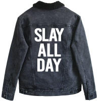 Slay All Day Unisex Sherpa-lined Denim Jacket | Artistshot