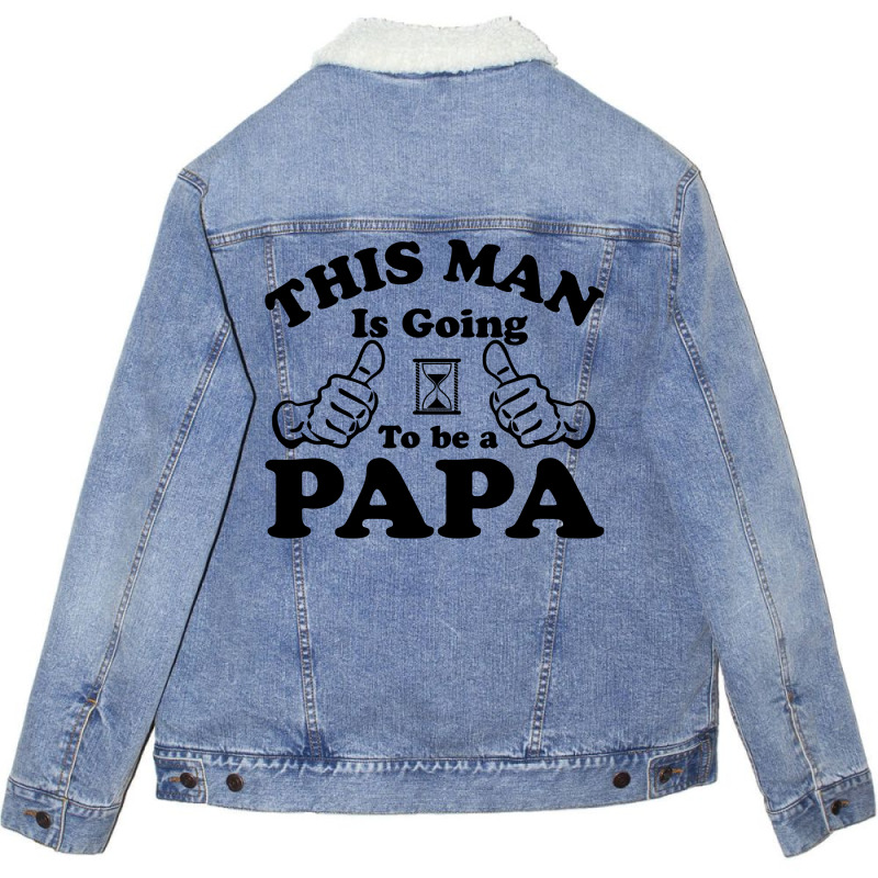 This Man Is Going To Be A Papa Unisex Sherpa-lined Denim Jacket | Artistshot