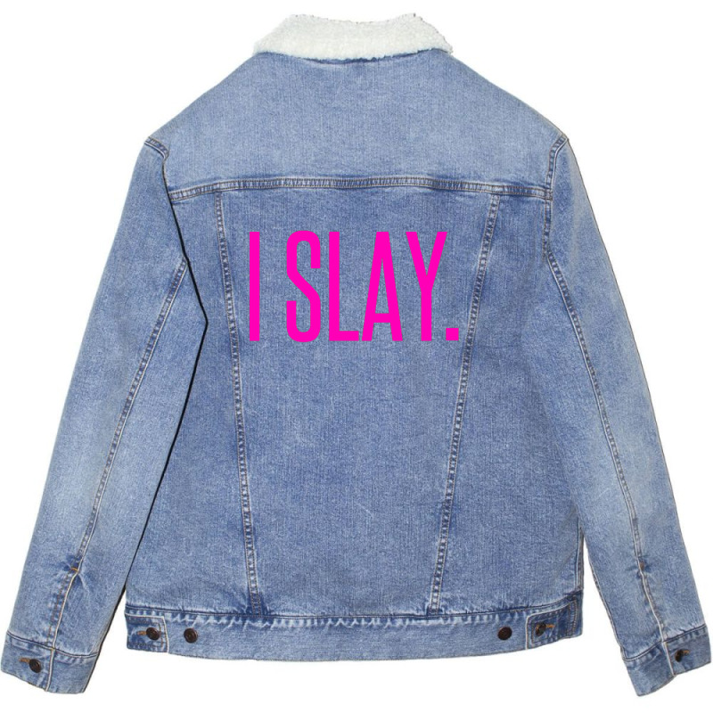 I Slay Unisex Sherpa-Lined Denim Jacket by PUR | Artistshot