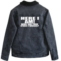 Here I Am What Are Your Other 2 Wishes Unisex Sherpa-lined Denim Jacket | Artistshot