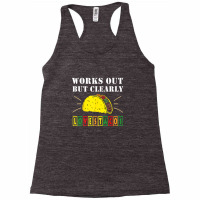 Works Out But Clearly Loves Tacos Funny Gym Workout Racerback Tank | Artistshot